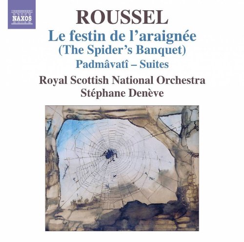Roussel, Albert (1869-1937) - Le Festin de l'araignee, Padmavati Suites Nos.1, 2 : Deneve / Royal Scottish National Orchestra - Import CD