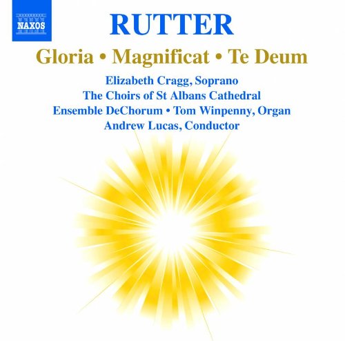 Rutter, John (1945-) - Gloria, Magnificat, Te Deum : A.Lucas / Ensemble Dechorum, St Albans Cathedral Choir - Import CD