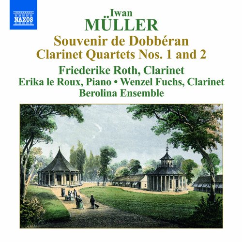 Muller, Iwan (1786-1854) - Souvenir de Dobberan, Clarinet Quartets Nos.1, 2 : F.Roth W.Fuchs(Cl)Berolina Ensemble - Import CD