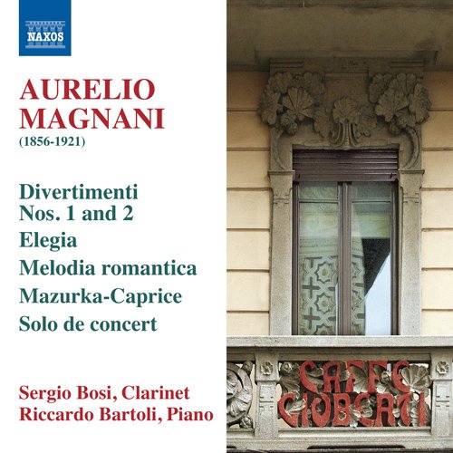 Magnani, Aurelio (1856-1921) - Virtuoso Clarinet Works : S.Bosi(Cl)R.Bartoli(P) - Import CD