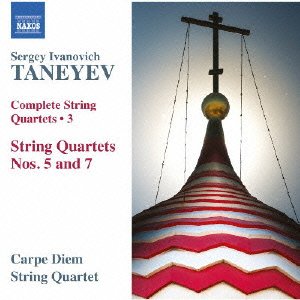 Taneyev (1856-1915) - String Quartets Nos.5, 7 : Carpe Diem String Quartet - Import CD