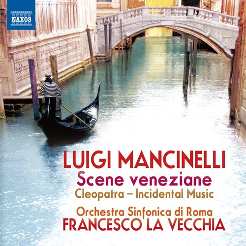 Mancinelli (1848-1921) - Scene Veneziane, etc : La Vecchia / Rome Symphony Orchestra - Import CD