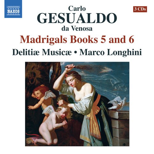 Marco Longhini and Deltye Mujike. - C.Gesualdo: Madrigals Books 5 and 6 - Import 3 CD