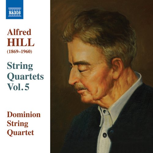Hill, Alfred (1870-1960) - String Quartets Nos.12, 13, 14 : Dominion String Quartet - Import CD
