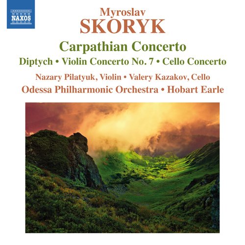 Skoryk (1938-) - Carpathian Concerto, Diptych, Violin Concerto No.7, Cello Concerto : Earle / Odessa Philharmonic, Pilatyuk, Kazakov - Import CD