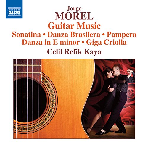 Celil Refik-Kaya - Morel, Jorge (1931-) Guitar Works : Celil Refik Kaya - Import CD