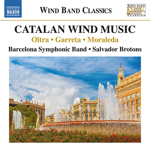 Barcelona Symphonic Band, Salvador Buttons - Catalan Wind Music -Oltra, Garreta, Moraleda : Salvador Brotons / Barcelona Symphonic Band - Import CD
