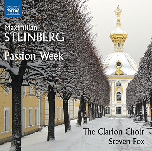 Steven Fox, Clarion Choir - Maximilian Siteinberg: Passion Week (1923) - Import CD