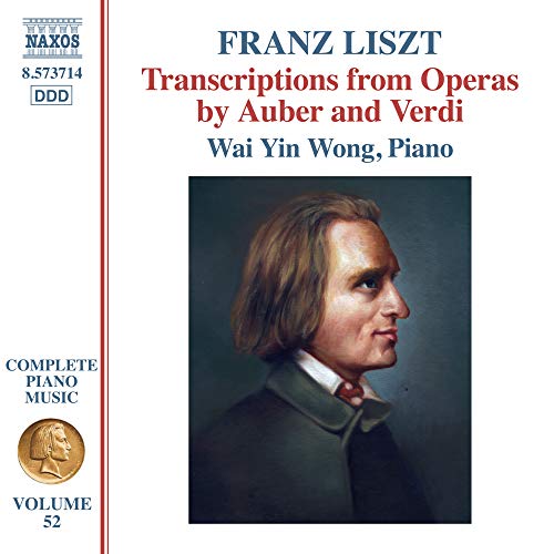 Liszt (1811-1886) - Complete Piano Works Vol.52-transcriptions From Operas Auber & Verdi: Wai Yin Wong - Import CD