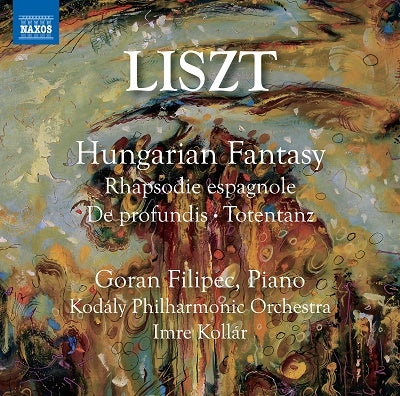 Goran Filipeć, Imre Kollar, Kodály Philharmonic Orchestra - Liszt (1811-1886) Hungarian Fantasy, Rhapsodie Espagnole: Filipec(P)Kollar / Kodaly Po - Import CD