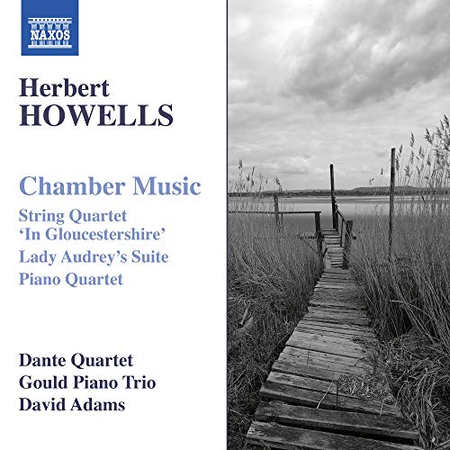 Howells (1892-1983) - String Quartet, 3, Piano Quartet, Lady Audrey's Suite: Dante Q Gould Piano Trio D.adams(Va) - Import CD