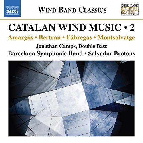 Barcelona Symphonic Band - Catalan Wind Music Vol.2-amargos, Bertran, Fabregas: Brotons / Barcelona Symphonic Band - Import CD