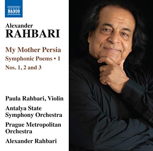 Rahbari, Alexander (1948-) - My Mother Persia Vol.1-symphonic Poem, 1, 2, 3, : Rahbari / Antalya State So Prague Metropolitan O P.rahbari(Vn) - Import CD