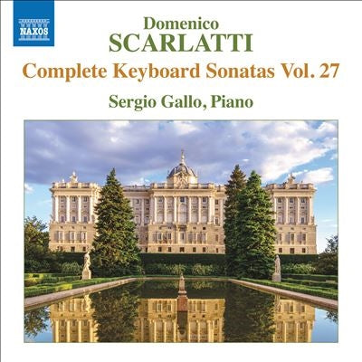 Sergio Gallo - Scarlatti, Domenico (1685-1757) Complete Keyboard Sonatas Vol.27: Sergio Gallo(P) - Import CD