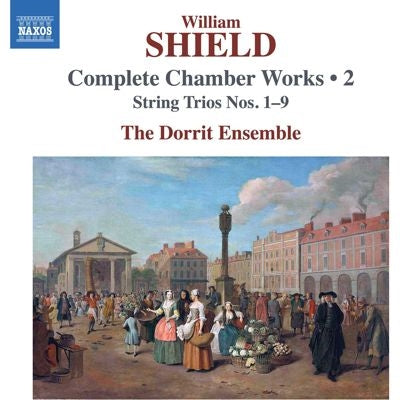 The Dorrit Ensemble - Shield, William :Complete Chamber Works Vol.2-string Trios - Import CD