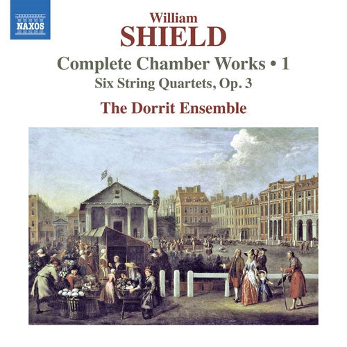Dorrit Ensemble - Shield, William : Complete Chamber Works Vol.1 -String Quartets Op.3 - Import CD