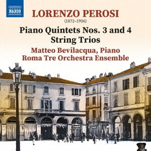 Matteo Bevilacqua, Roma Tre Orchestra Ensemble - Perosi (1872-1956) Piano Quintet, 3, 4, String Trios: Bevilacqua(P)Roma Tre Orchestra Ensemble - Import CD