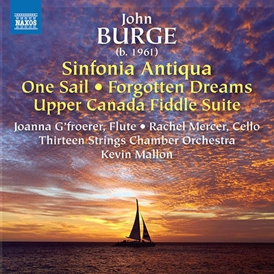 Kevin Maron, The Fourteen Strings Chamber Orchestra - Burge, John (1961-) Sinfonia Antiqua, Upper Canada Fiddle Suite: Mallon / Thirteen Strings Co - Import CD