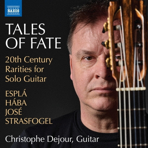 Christophe Dejour - Tales Of Fate-20th Century Rarities For Solo Guitar - Import CD