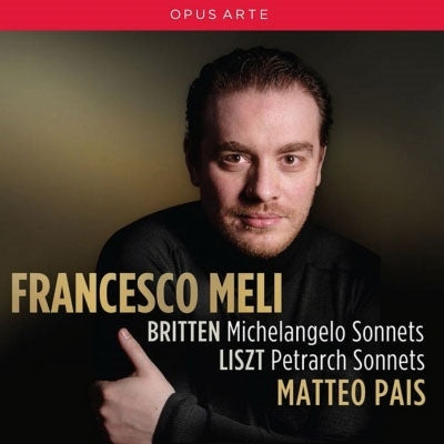 Francisco Mealli and Matteo Paisi. - Francesco Meli: Britten: Michelangelo Sonnets, Liszt: Petrarch Sonnets - Import CD