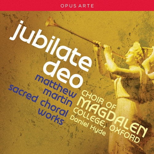 Choir Of Magdalen College, Oxford - Matthew Martin: Yubilate Deo ~ Religious Works Collection - Import CD