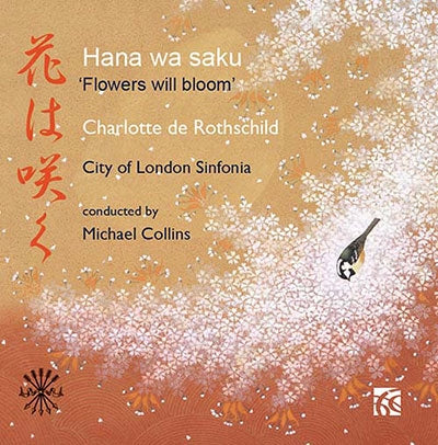 Charlotte de Rothschild, Michael Collins, City of London Sinfonia -  Hana Wa Saku(Flowers Will Bloom)-Japanese Songs : Charlotte De Rothschild(S)Michael Collins / City Of London Sinfonia - Import CD