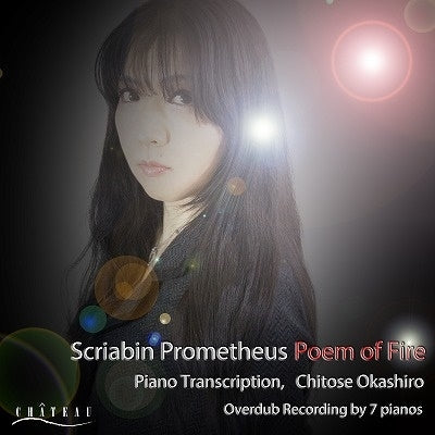 Chitose Okashiro - Scriabin (1872-1915) Symphony No.5 Prometheus -The Poem Of Fire : Chitose Okashiro(P) - Import CD