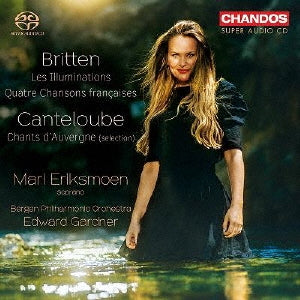 Mari Eriksmoen. Bergen Phi - Britten: les Illuminations. Etc. Canteloube: chants D`auvergne - Import SACD Hybrid
