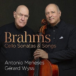 Antonio Meneses - Brahms: Cello Sonatas & Songs - Import CD