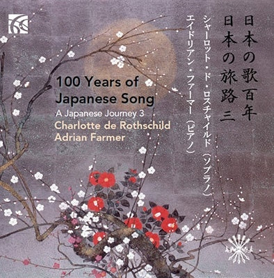 Charlotte de Rothschild, Adrian Farmer -  100 Years Of Japanese Song-Japanese Journey Vol.3: C.De Rothschild(S)Farmer(P) - Import CD