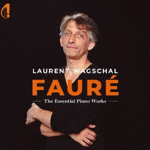 Laurent Wagschal - Faure: the Essential Piano Works - Import CD