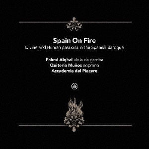 Alqhai(Gamb)/ Accademia Del Piacere Munoz(S) - Spain On Fire-divine & Human Passions In The Spanish Baroque - Import CD
