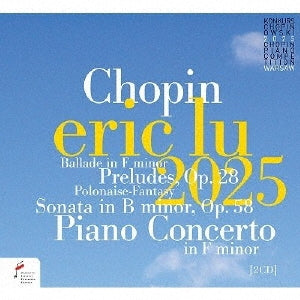 Eric Lu - Chopin : Piano Concerto, 2, : Boreyko / Warsaw Po +piano Sonata, 3, Etc (2025) - Import 2 CD