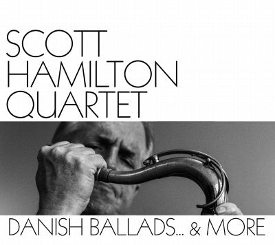 Scott Hamilton - Danish Ballads & More - Import CD