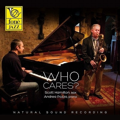 Scott Hamilton、Andrea Pozza - Who cares? - Import SACD Hybrid Limited Edition