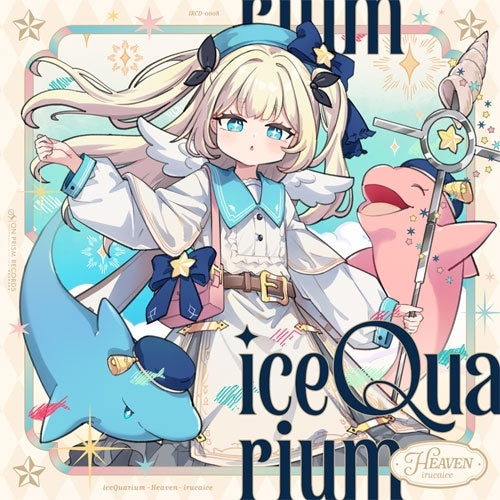 irucaice - iceQuarium -Heaven- - Japan CD