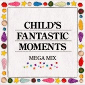 Various Artists - Child's Fantastic Moment 'MEGA MIX' - Japan CD