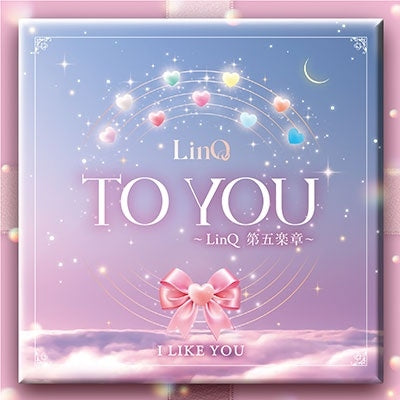 Linq - To You-Linq Dai 5 Gakushou- - Japan I LIKE YOU Ver. CD