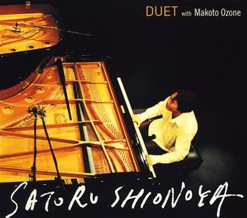 Makoto Ozone & Satoru Shionoya,Satoru Shionoya,Makoto Ozone - Satoru Shionoya & Makoto Ozone - Duet - Japan CD