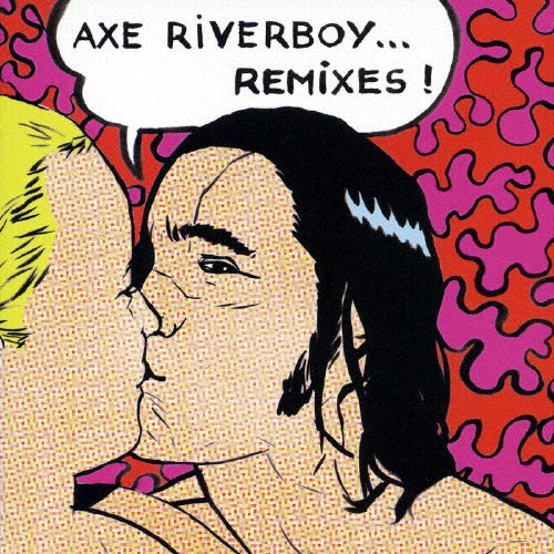 Axe Riverboy - Tu Tu Re Mixes - Japan CD
