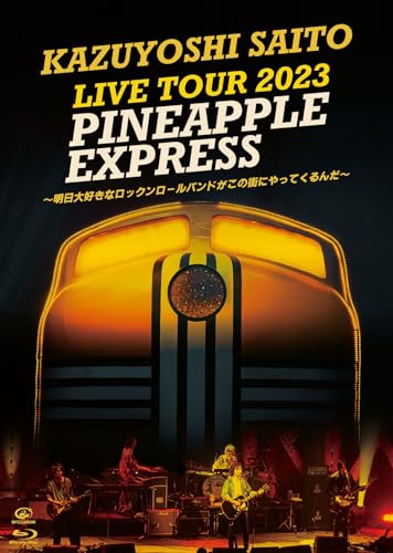Kazuyoshi Saito - Kazuyoshi Saito Live Tour 2023 Pineapple Express - Ashita Daisukina Rock N Roll Band Ga Kono Machi Ni Yattekurunda - Live At Kawaguchi Sogo Bunka Center Lilia Main Hall 2023.07.22  - Japan Blu-ray Disc+Photo Book Limited Edition