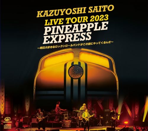 Kazuyoshi Saito - Kazuyoshi Saito Live Tour 2023 Pineapple Express - Ashita Daisukina Rock N Roll Band Ga Kono Machi Ni Yattekurunda - Live At Kawaguchi Sogo Bunka Center Lilia Main Hall 2023.07.22  - Japan 2 CD
