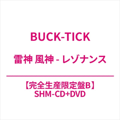BUCK-TICK - Raijin Fujin - God Resonance - Japan Type-B SHM-CD+DVD+Logo Sticker Bonus Track