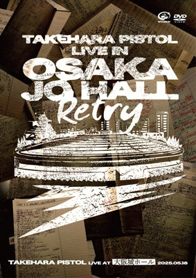 Takehara Pistol - LIVE AT 大阪城ホール 2025.05.18 - Japan DVD