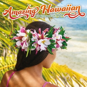 Various Artists - Amazing Hawaiian-30 Best Songs With Aloha - Japan CD