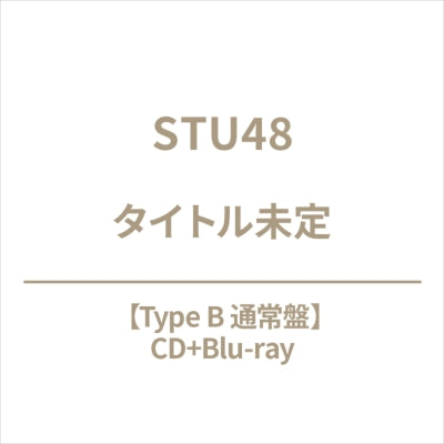 Stu48 - Title is to be announced (11th Single) Type-B - Japan CD+Blu-ray Disc