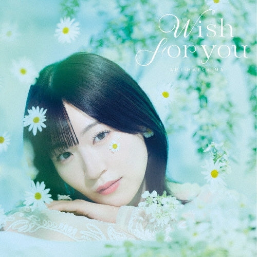 Ami Maejima - Wish For You - Japan CD single