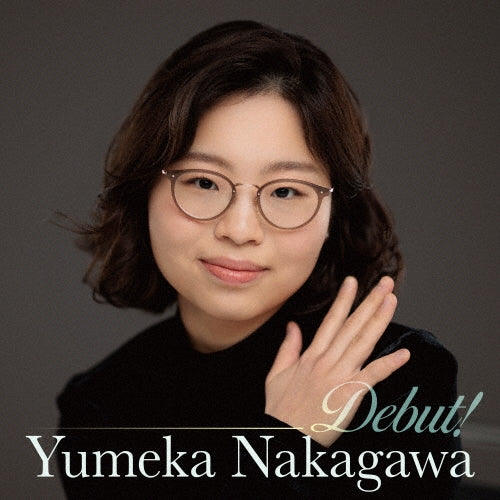 Yumeka Nakagawa (piano) - Debut! - Japan CD