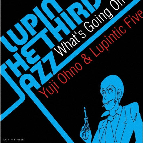 Yuji Ohno & Lupintic Five - LUPIN THE THIRD「JAZZ」～What's Going On～ - Japan CD
