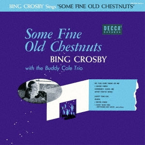 Bing Crosby 、 Buddy Cole Trio - Some Fine Old Chestnuts  - Japan UHQCD